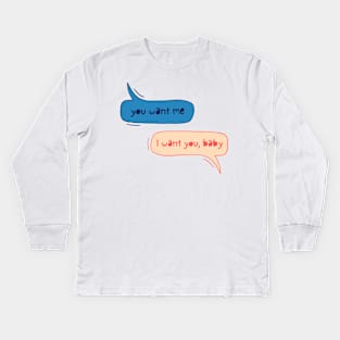 you want me Kids Long Sleeve T-Shirt